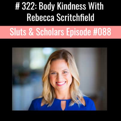 Body Kindness With Rebecca Scritchfield Pleasure Mechanics