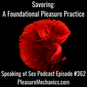 Savoring: A Foundational Pleasure Practice